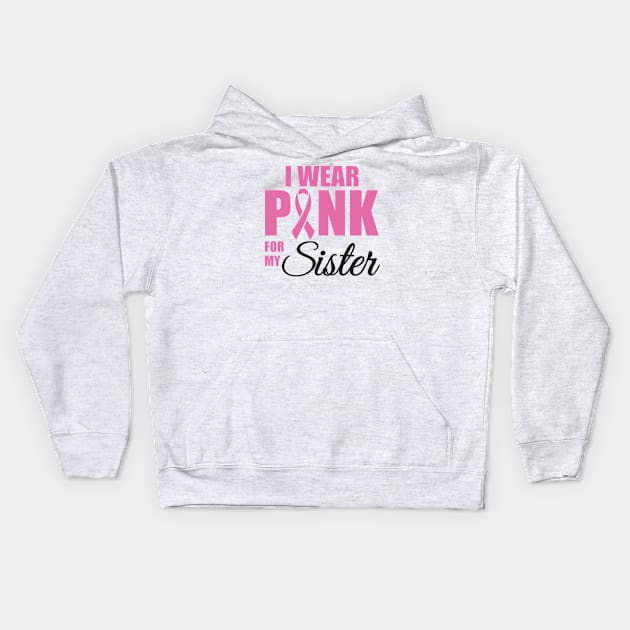 I Wear Pink for my Sister Kids Hoodie by nektarinchen